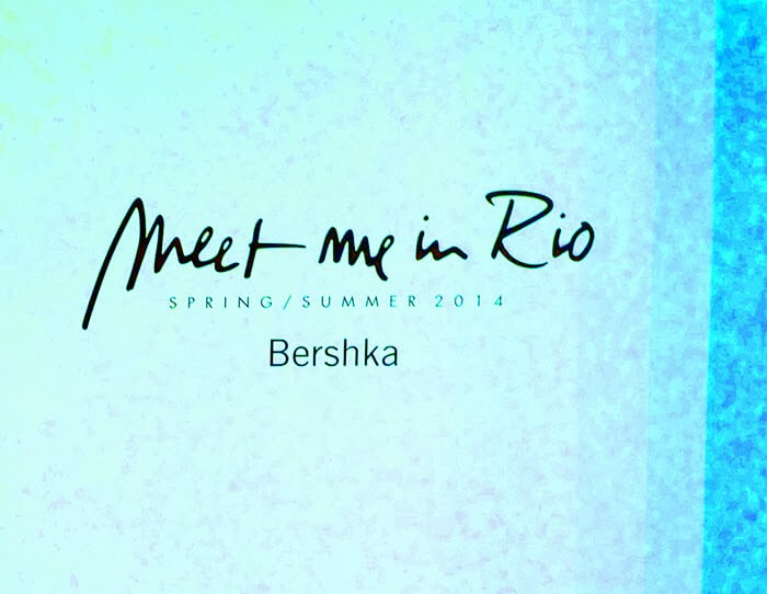 BERSHKA MEET ME IN RIO COLLECTION TALESTRIP 